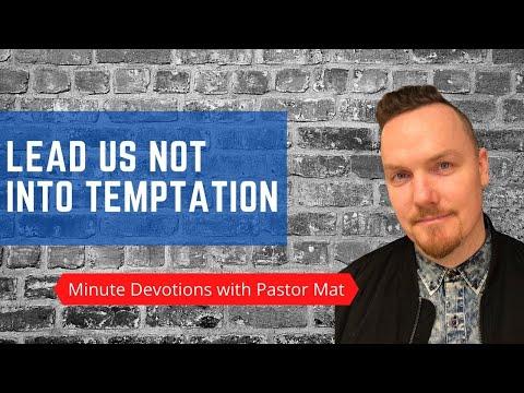 Minute Devotions with Pastor Mat: Luke 4:1-2 - Lead us not into Temptation
