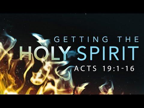 Getting The Holy Spirit (Acts 19:1-16)