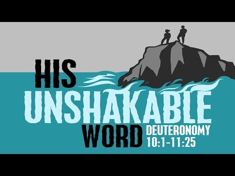 His Unshakable Word Deut 10:1-11:25 05.08.2021