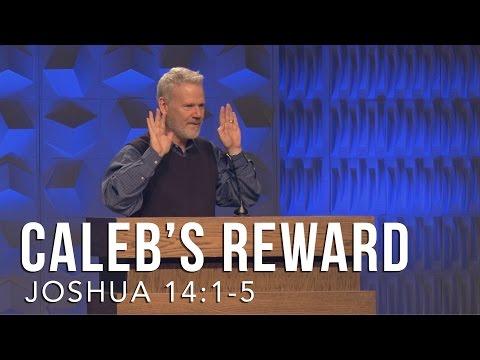 Joshua 14:1-15, Caleb’s Reward