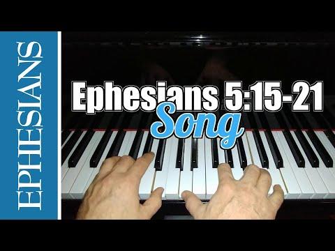 ???? Ephesians 5:15-21 Song - Be Careful How You Live