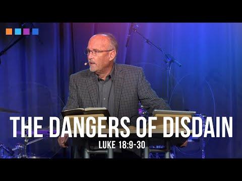The Dangers of Disdain (Luke 18:9-30)