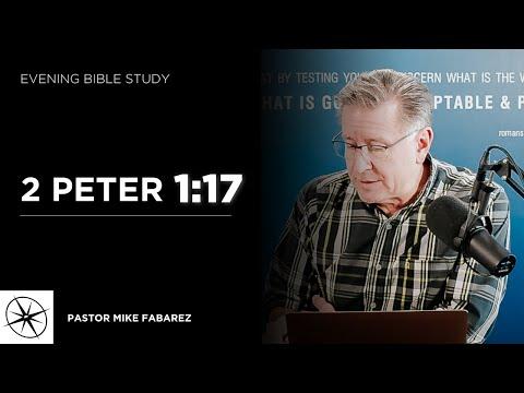 2 Peter 1:17 | Evening Bible Study | Pastor Mike Fabarez