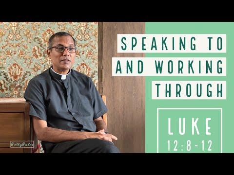 Speaking TO and working THROUGH | Luke 12:8-12