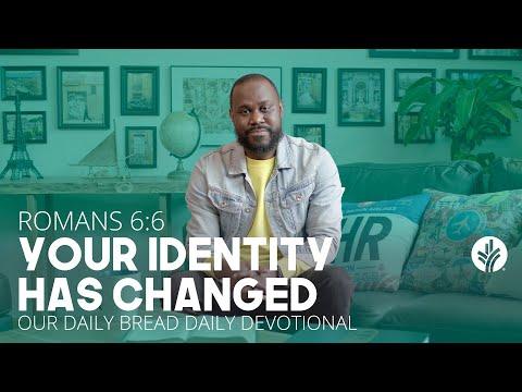 Your Identity Has Changed | Romans 6:6 | Our Daily Bread Video Devotional