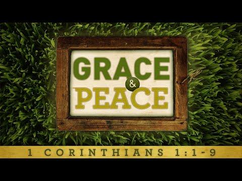 Grace and Peace | 1 Corinthians 1:1-9