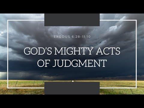 Sunday Service: God's Mighty Acts of Judgment, Exodus 6:28-11:10