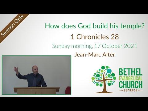 17 October 2021 (AM): How does God build his temple? (1 Chronicles 28:1-21) – Sermon only