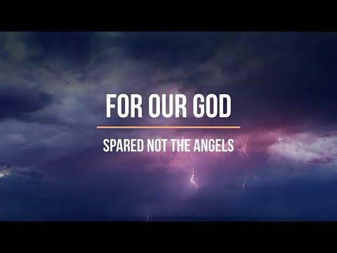 For Our God Spared Not the Angels (Hymn About Hell & Salvation) 2 Peter 2:4