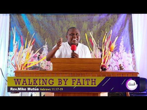WALKING BY FAITH | Hebrews 11:17-19 | Rev.Mike Mutua