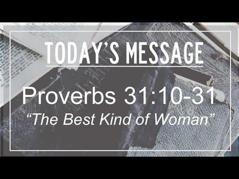 5/10/2020: Proverbs 31:10-31 "The Best Kind of Woman"