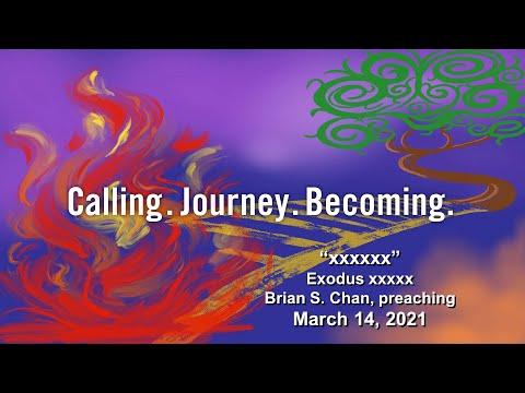 Calling. Journey. Becoming. "God's Mission in All of Life" (Exodus 9:13-10:20) Mar 14, 2021