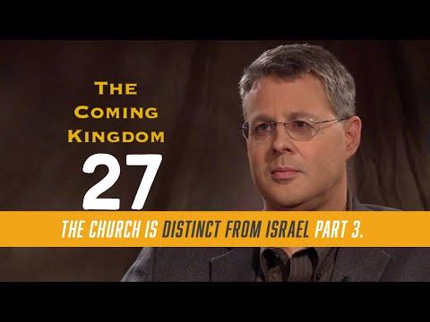 The Coming Kingdom 27. The Church is Distinct From Israel Part 3. John 14:16-17