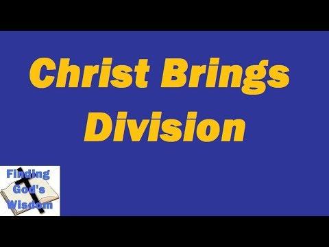 The Bible - Luke 12:51-53 - Christ Brings Division
