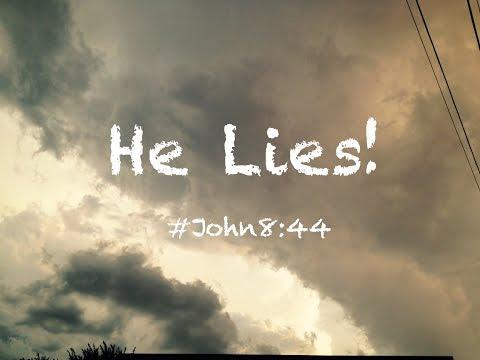 HE LIES! (John 8:44)