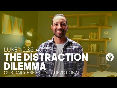 The Distraction Dilemma | Luke 10:38–40 | Our Daily Bread Video Devotional