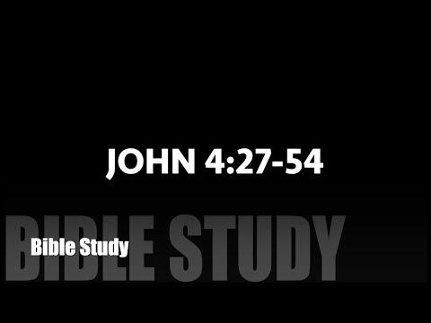 Bible Study - John 4:27-54