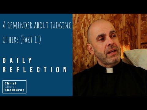 A reminder about judging others - Part 1 (Matthew 7:1-6) - Daily Reflections - 2020-11-19