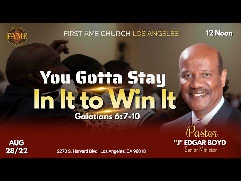Sunday August 28, 2022 12:00PM "You Gotta Stay In It to Win It" Galatians 6:7-10 Pastor J Edgar Boyd