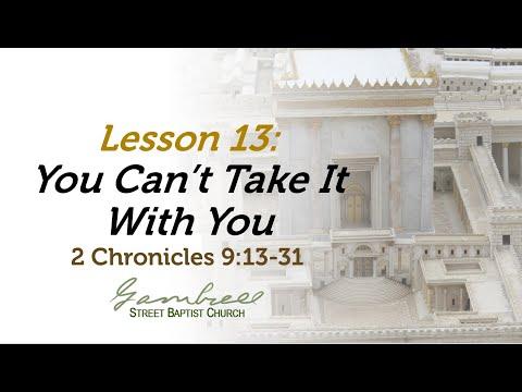 You Can't Take It With You - 2 Chronicles 9:13-31
