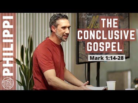 Mark 1:14-28 | The Conclusive Gospel