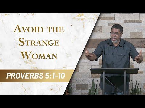 Avoid the Strange Woman // Proverbs 5:1-10 // Sunday Service