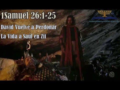 26-1Samuel 26:1-25/David Perdona la Vida de Saúl en Zif