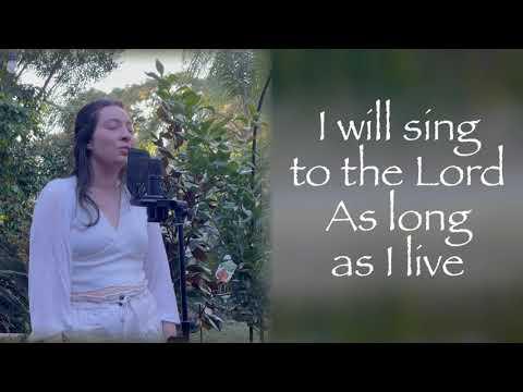 Psalm 104:33 I Will Sing To The Lord - Annelise & Mark