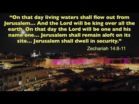 The Salvation of Jerusalem (Zechariah 14:8-11)