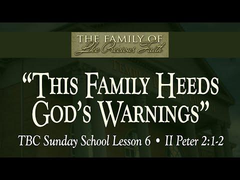 TBC Sunday School Lesson 6 • "This Family Heeds God's Warnings" • II Peter 2:1-2