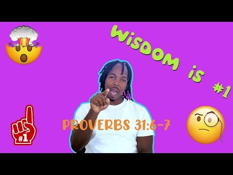 Wisdom - Proverbs 31:6-7