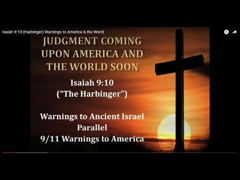 Isaiah 9:10 (Harbinger) Warnings to America & the World