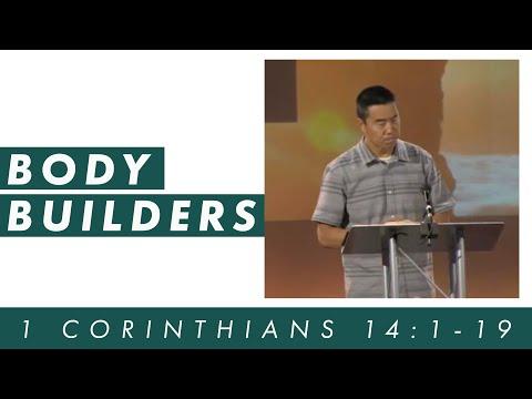 Pastor Ray Loo - 1 Corinthians 14:1-19 - Body Builders