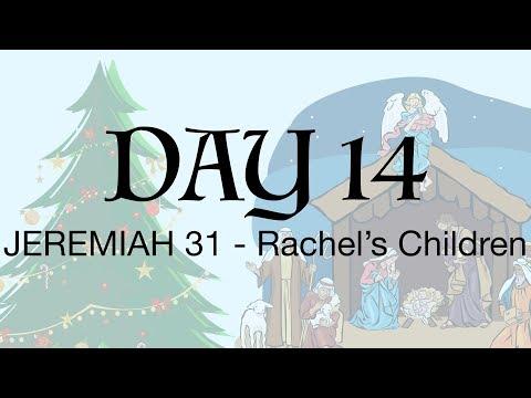 Advent Day 14 - Jeremiah 31:1-30 - Rachel's Children