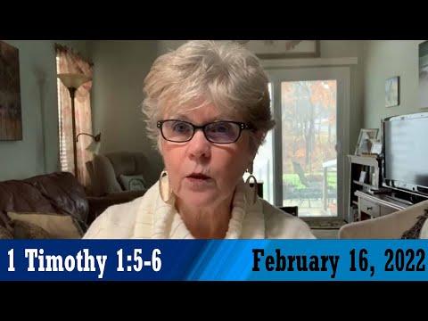 Daily Devotional for February 16, 2022 - 1 Timothy 1:5-6