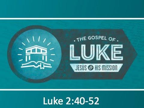 Bethel Family Bible Hour - Nicholas Sarlo - Luke 2:40-52
