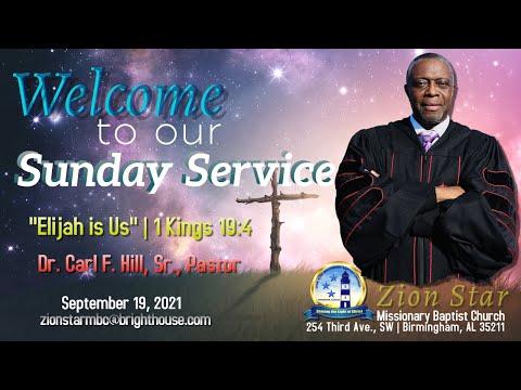 19 SEP 21 | “Elijah is Us!":  1 Kings 19:4 | Rev. Dr. Carl F. Hill, Sr. | Zion Star MB Church