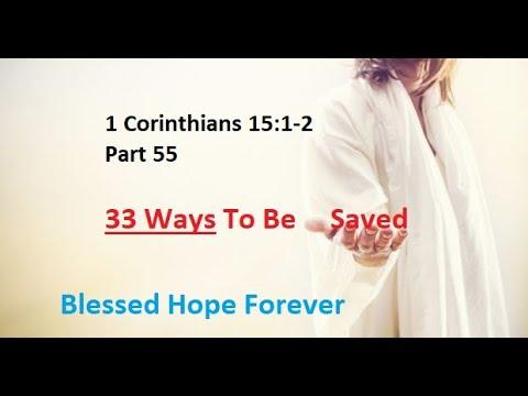 1 Corinthians 15:1-2 - Part 55 - 33 Ways To Be Saved
