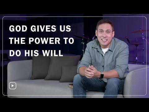 God Gives Us The Power To Do His Will - Acts 1:8
