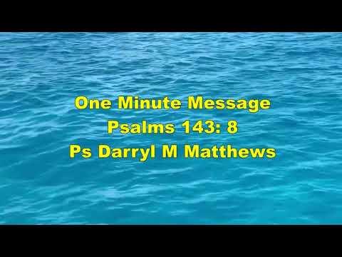 One Minute Message - What To Look Out For - Psalm 143: 8 #psalms