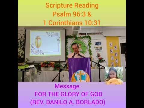 FOR THE GLORY OF GOD|Txt: PSALM 96: 3; I COR. 10: 31|Rev. Danilo A. Borlado|Dhay-Joy Rubido