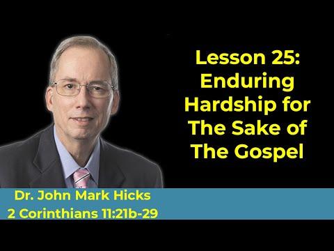 2 Corinthians 11:21b-29 Bible Class "Enduring Hardship for the Sake of the Gospel" - John Mark Hicks
