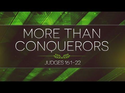 Judges 16:1-22 | More Than Conquerors | Matthew Dodd