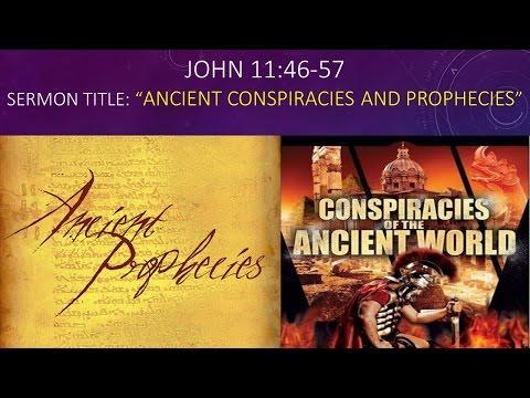 Ancient Conspiracies and Prophecies (John 11:45-54) TBC031917