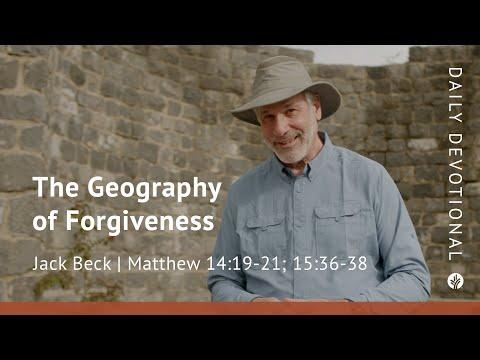 The Geography of Forgiveness | Matthew 14:19–21 & 15:36–38 | Our Daily Bread Video Devotional