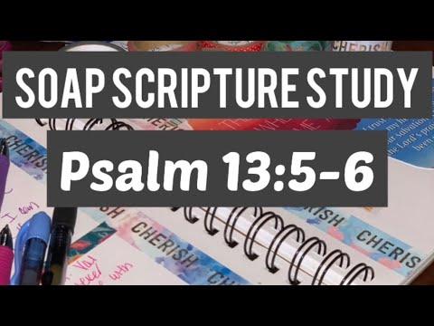 Psalm 13:5-6 // SOAP Bible & Scripture Study