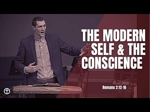 The Modern Self & The Conscience (Romans 2:12-16)