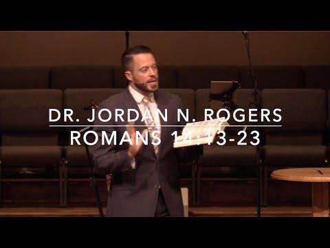 How to Care for the Weaker Believer - Romans 14:13-23 (9.8.19) - Dr. Jordan N. Rogers