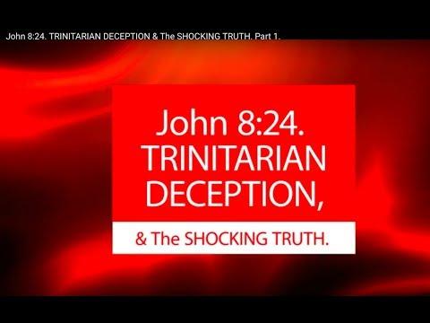 John 8:24 TRINITARIAN DECEPTION, REVISED VIDEO.