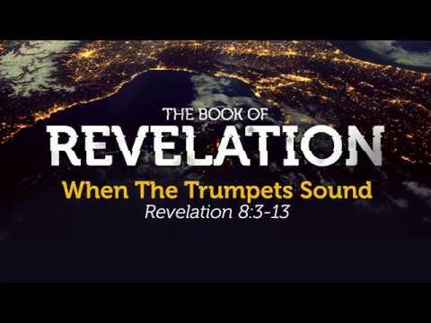 When The Trumpets Sound | Revelation 8:3-13 | Pastor Carl Broggi